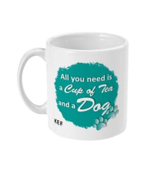 Mok All you need is a Cup of Tea and a Dog