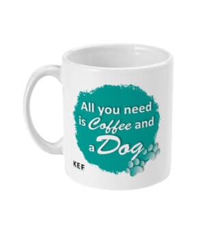 Mok All you need is Coffee and a Dog
